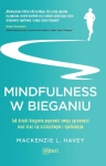 MINDFULNESS W BIEGANIU MACKENZIE L HAVEY 