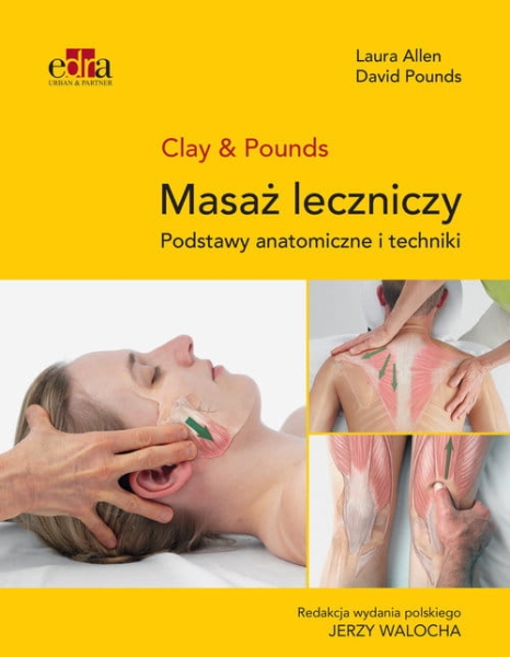 MASAŻ LECZNICZY PODSTAWY ANATOMICZNE I TECHNIKI 
