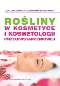 ROŚLINY W KOSMETYCE I KOSMETOLOGII 
