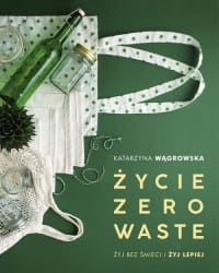 ŻYCIE ZERO WASTE KATARZYNA WĄGROWSKA
