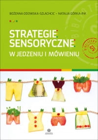 STRATEGIE SENSORYCZNE W JEDZENIU I MÓWIENIU 
