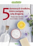 5 DOMOWYCH ŚRODKÓW KTÓRE ZASTĄPIĄ CAŁĄ DROGERIĘ 