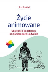 ŻYCIE ANIMOWANE AUTYZM RON SUSKIND 
