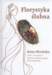 FLORYSTYKA ŚLUBNA ANNA NIZIŃSKA 