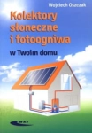 KOLEKTORY SŁONECZNE I FOTOOGNIWA WOJCIECH OSZCZAK 