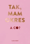 TAK MAM OKRES A CO CLARA HENRY MIESIĄCZKA BEZ TABU 