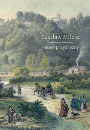 PIESEK PRZYDROŻNY CZESŁAW MIŁOSZ WSPOMNIENIA