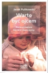 WARTO BYĆ OJCEM NAJWAŻNIEJSZA KARIERA MĘŻCZYZNY