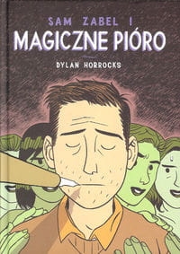 SAM ZABEL I MAGICZNE PIÓRO DYLAN HORROCKS  