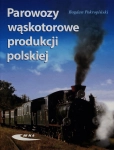 PAROWOZY WĄSKOTOROWE PRODUKCJI POLSKIEJ POKROPIŃSKI