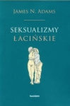SEKSUALIZMY ŁACIŃSKIE JAMES N ADAMS 