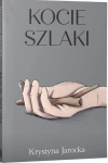 KOCIE SZLAKI KRYSTYNA JAROCKA 