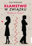 KŁAMSTWO W ZWIĄZKU ODEJŚĆ CZY ZOSTAWIĆ