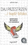 DAJ PRZESTRZEŃ I BĄDŹ BLISKO MINDFULNESS DLA RODZICÓW