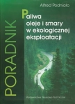 PALIWA OLEJE I SMARY W EKOLOGICZNEJ EKSPLOATACJI 