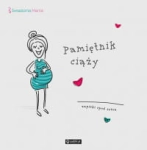 PAMIĘTNIK CIĄŻY ZAPISKI SPOD SERCA ŚWIADOMA MAMA