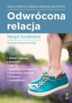 ODWRÓCONA RELACJA KIEDY PROBLEMY RODZICÓW ZABIERAJĄ DZIECIŃSTWO