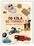 OD KOŁA DO FORMUŁY 1 HISTORIA MOTORYZACJI GĄSIOROWSKI