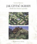 JAK CZYTAĆ OGRODY SZYBKI KURS  HARRISON LORRAINE 