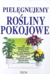 PIELĘGNUJEMY ROŚLINY POKOJOWE JURGEN WOLFF