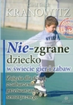 NIE ZGRANE DZIECKO W ŚWIECIE GIER I ZABAW KRANOWITZ