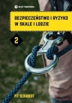 BEZPIECZEŃSTWO I RYZYKO W SKALE I LODZIE TOM 2 