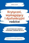 KRYTYCZNI WYMAGAJĄCY I DYSFUNKCYJNI RODZICE ALLEN
