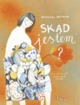 SKĄD JESTEM AGNIESZKA KACPRZYK MARIANNA SZTYMA