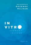 IN VITRO ROZMOWY INTYMNE MAŁGORZATA ROZENEK MAJDAN