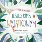 RELAKSACJE DLA DZIECI JESTEŚ KIMŚ WYJĄTKOWYM 