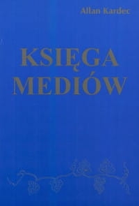 KSIĘGA MEDIÓW ALLAN KARDEC 