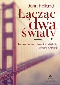 ŁĄCZĄC DWA ŚWIATY JOHN HOLLAND 