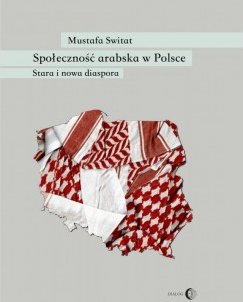 SPOŁECZNOŚĆ ARABSKA W POLSCE DIASPORA MUSTAFA