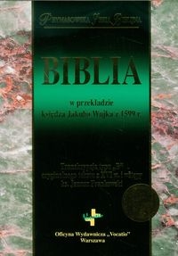 BIBLIA W PRZEKŁADZIE KSIĘDZA JAKUBA WUJKA 1599