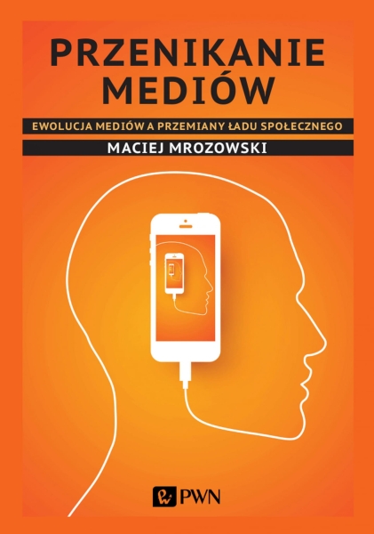 PRZENIKANIE MEDIÓW PRZEMIANY ŁADU MROZOWSKI 