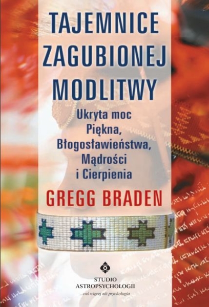 TAJEMNICE ZAGUBIONEJ MODLITWY BRADEN