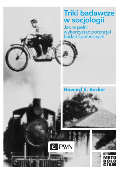 TRIKI BADAWCZE W SOCJOLOGII HOWARD BECKER 