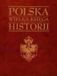 POLSKA WIELKA KSIĘGA HISTORII 