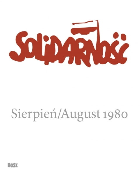 SOLIDARNOŚĆ SIERPIEŃ AUGUST 1980