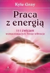 PRACA Z ENERGIĄ KYLE GRAY 