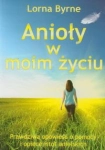 ANIOŁY W MOIM ŻYCIU BYRNE LORNA 