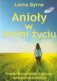 ANIOŁY W MOIM ŻYCIU BYRNE LORNA 
