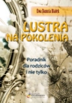 LUSTRA NA POKOLENIA EWA BIAŁEK 