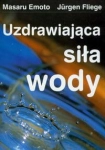 UZDRAWIAJĄCA SIŁA WODY EMOTO MASARU 