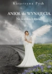 ANIOŁ DO WYNAJĘCIA KATARZYNA PYCH 