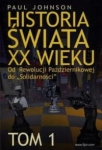 HISTORIA ŚWIATA XX WIEKU TOM 1 WYDANIE II PAUL JOHNSON