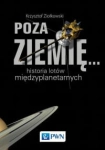 POZA ZIEMIĘ HISTORIA LOTÓW MIĘDZYPLANETARNYCH