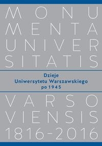 DZIEJE UNIWERSYTETU WARSZAWSKIEGO PO 1945