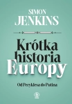 KRÓTKA HISTORIA EUROPY OD PERYKLESA DO PUTINA