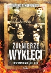 ŻOŁNIERZE WYKLĘCI WSPOMNIENIA I RELACJE KOPROWSKI